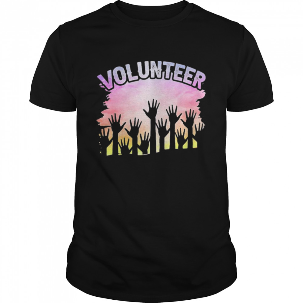 Volunteer volunteering unpaid volunteers job shirt