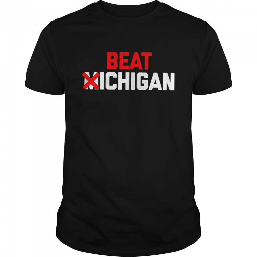 Ohio State Beat Michigan shirt