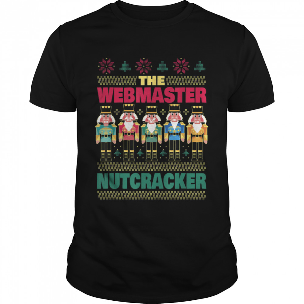The Webmaster Nutcracker Funny Christmas Webmaster T-Shirt B0BMB3CZHY