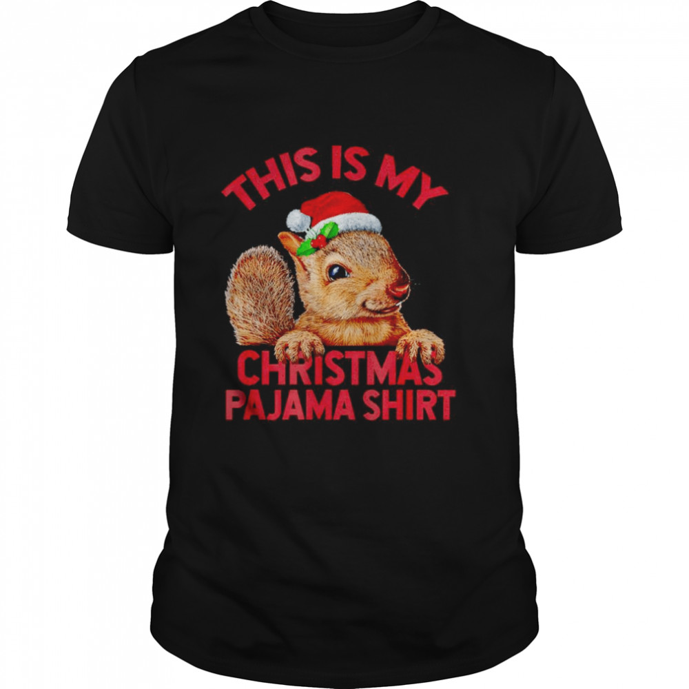 This is my squirrel Christmas pajama squirrel Xmas shirt