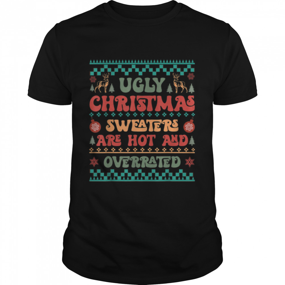 Christmas Ugly Sweaters Are Hot And Overrated Pajamas Family T-Shirt B0BMLJ65ZW