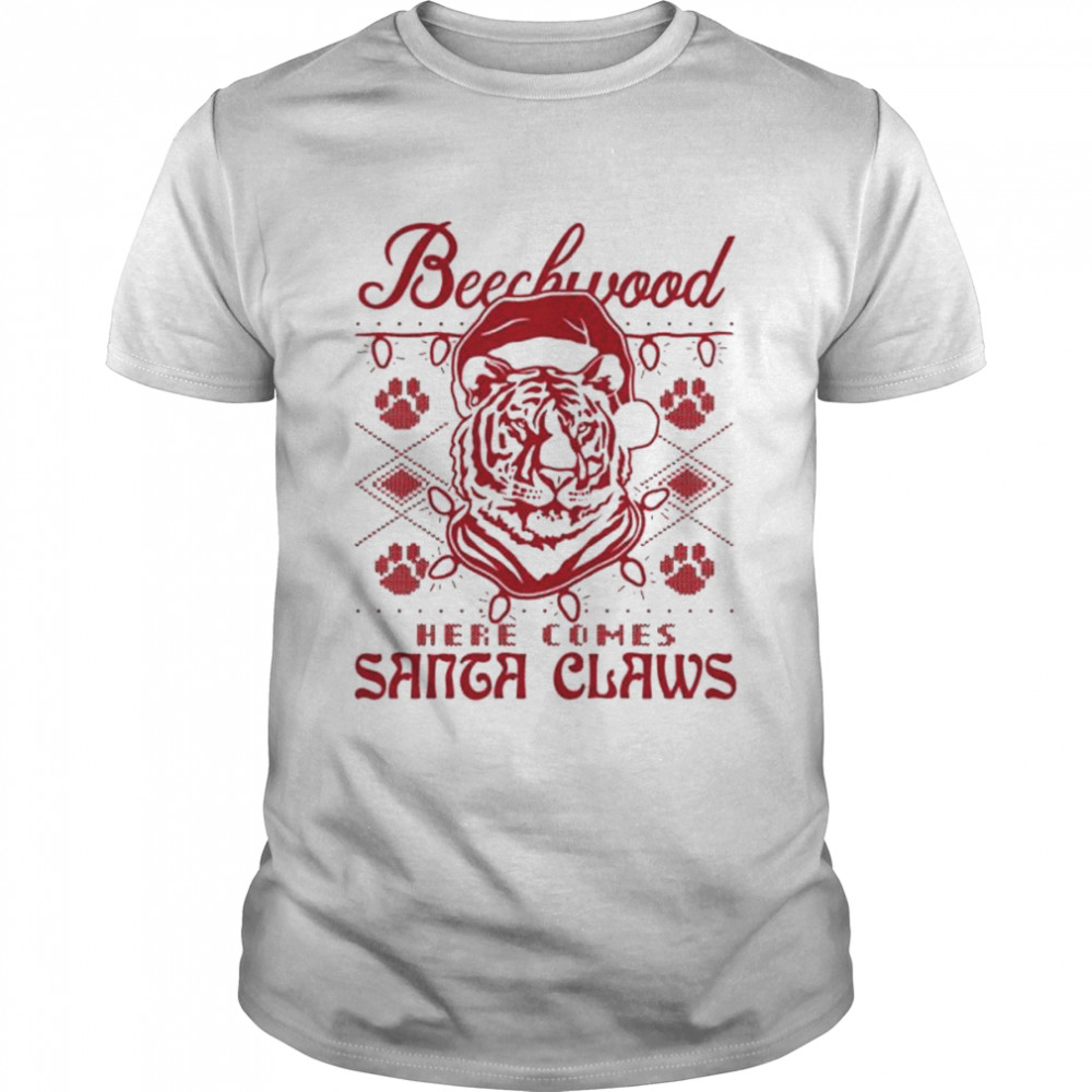 Here Comes Santa Claws Beechwood Christmas 2022 shirt