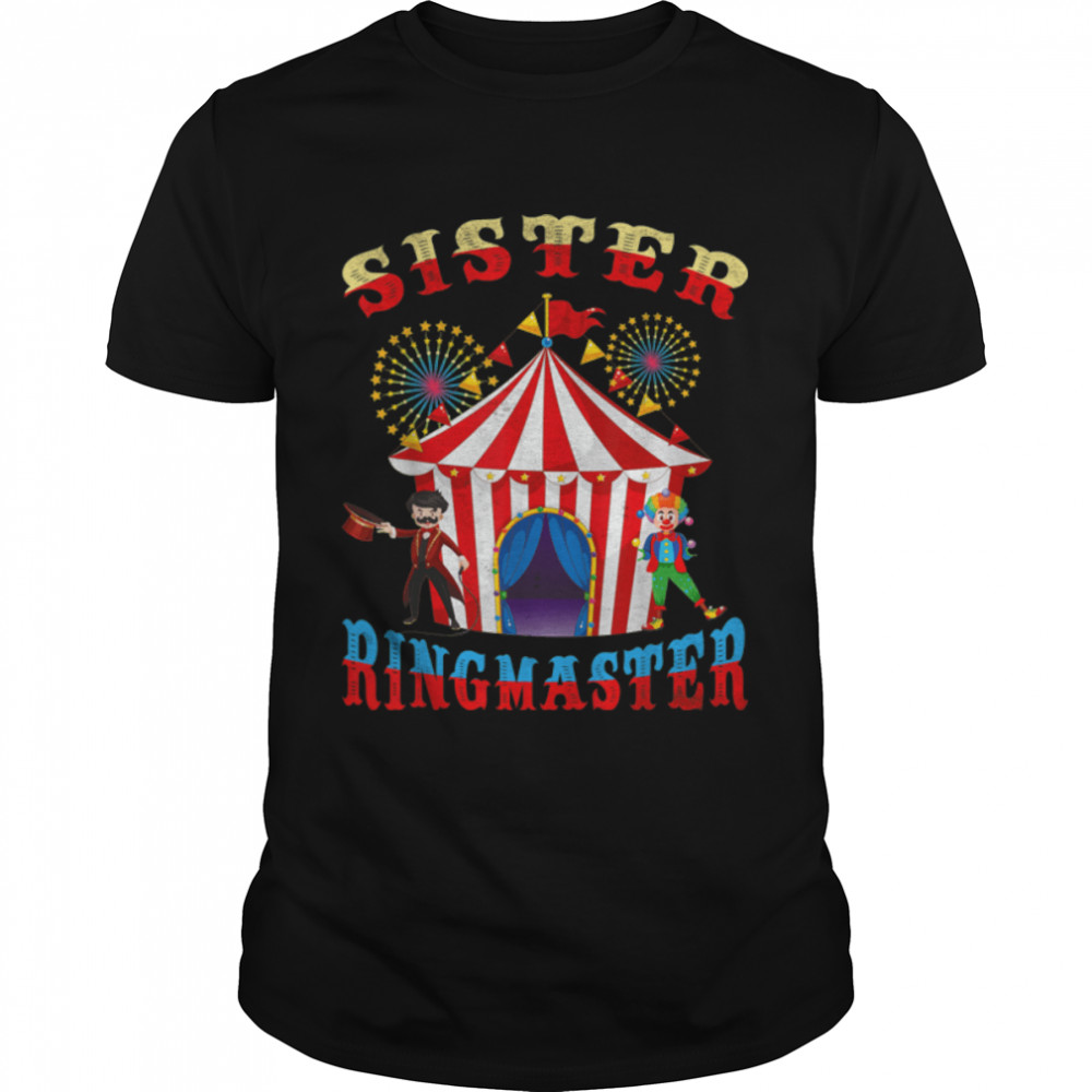 Sister Ringmaster Circus Carnival Birthday Family Matching T-Shirt B0BMLKQRYZ