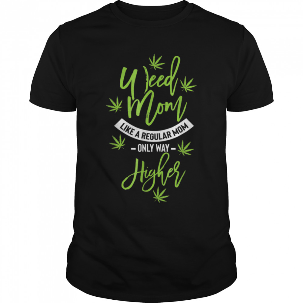 Mom Marijuana Weed Lover Canabis T-Shirt B0BLTJ3C27