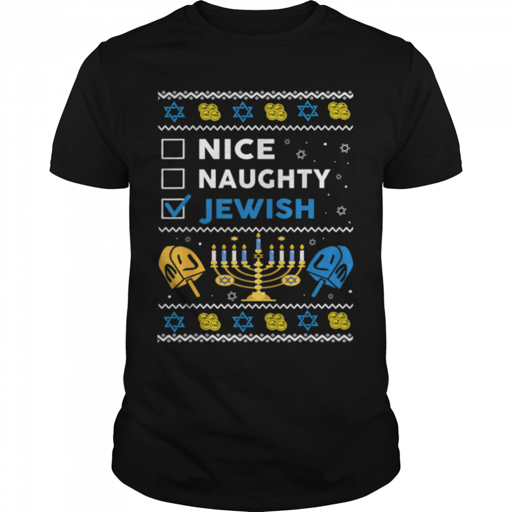 Nice Naughty Jewish Ugly Hanukkah Sweater Chanukah Jew Xmas T-Shirt B0BMLMYX32