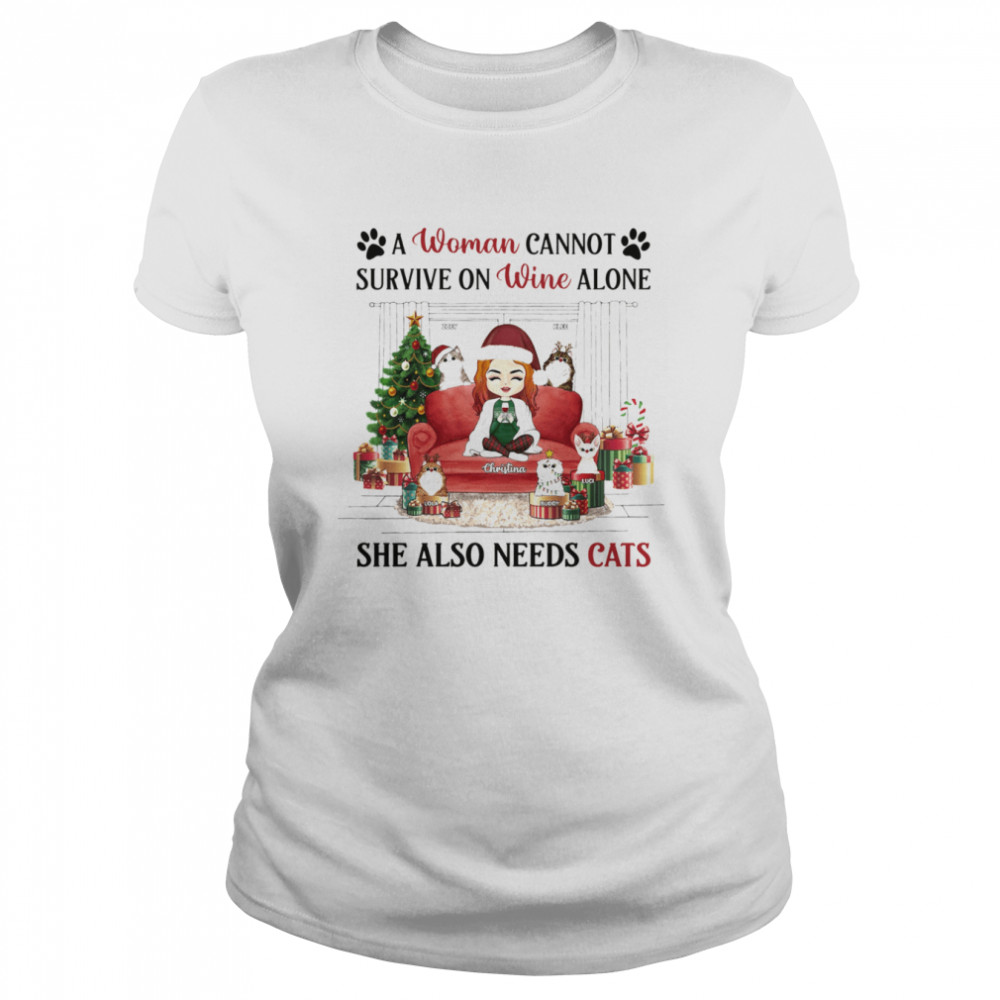 A Woman Cannot Survive On Wine Alone She Also Needs Cats Christmas  Classic Women's T-shirt