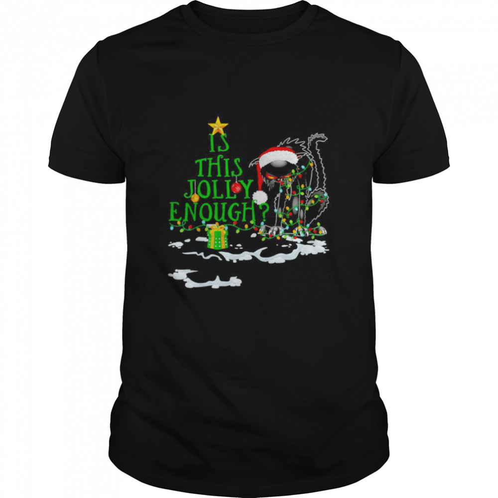 Is this jolly enough noel black cat merry Christmas shirt