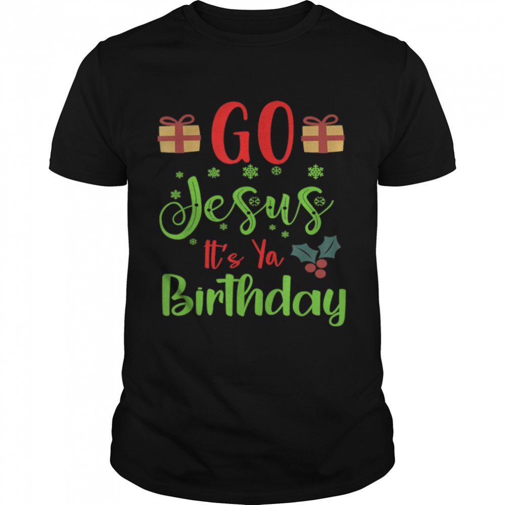 Go Jesus It’s Your Birthday Ugly Christmas Sweater T-Shirt B0BN19921D