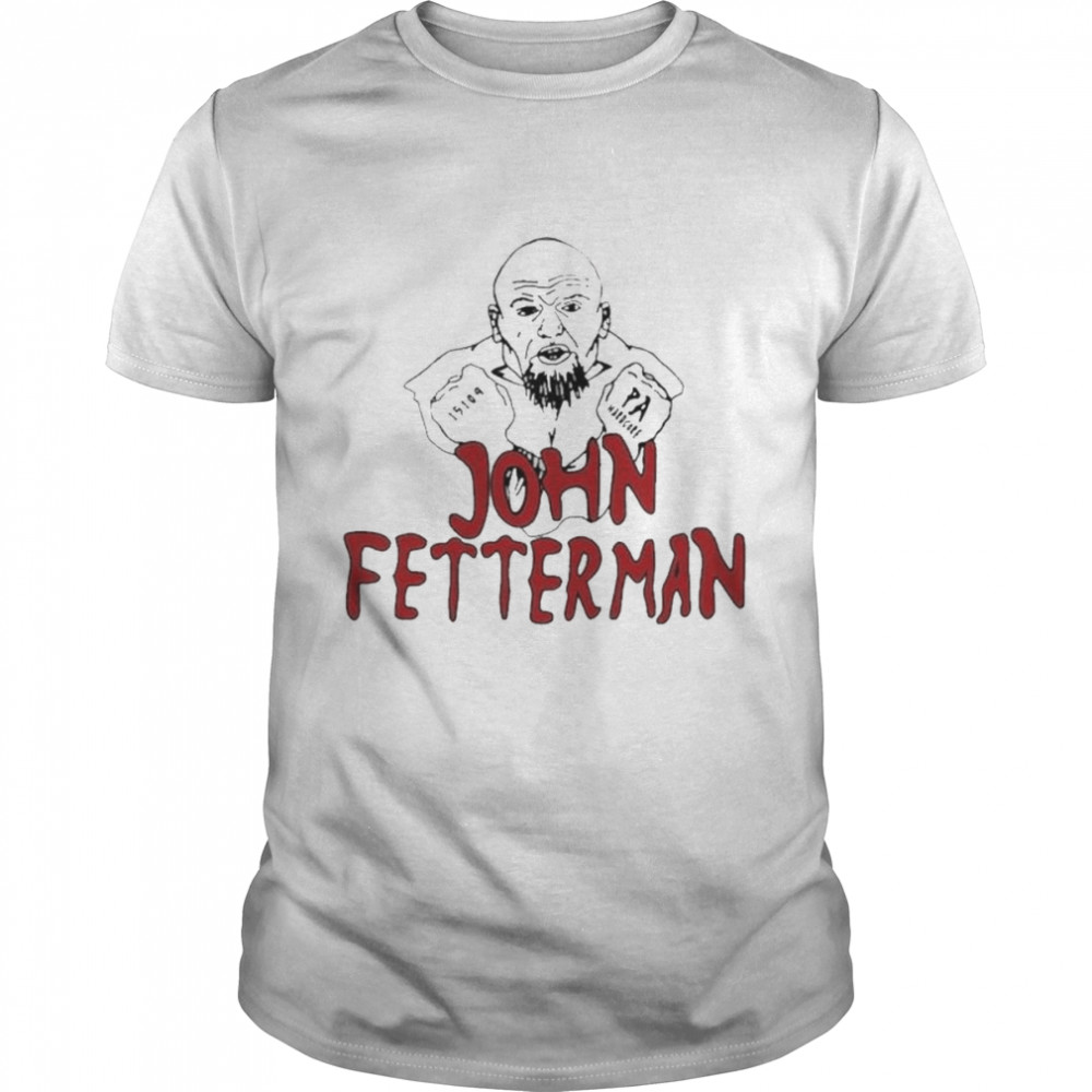 The Hardcore Show John Fetterman PA Hardcore shirt