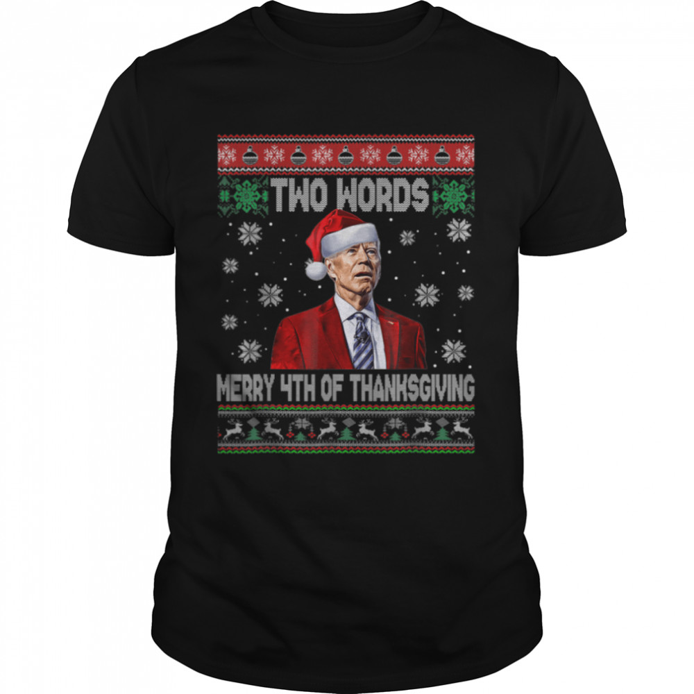 Two Words Merry Thanksgiving Joe Biden Christmas Sweaters T-Shirt B0BN1HFS3N