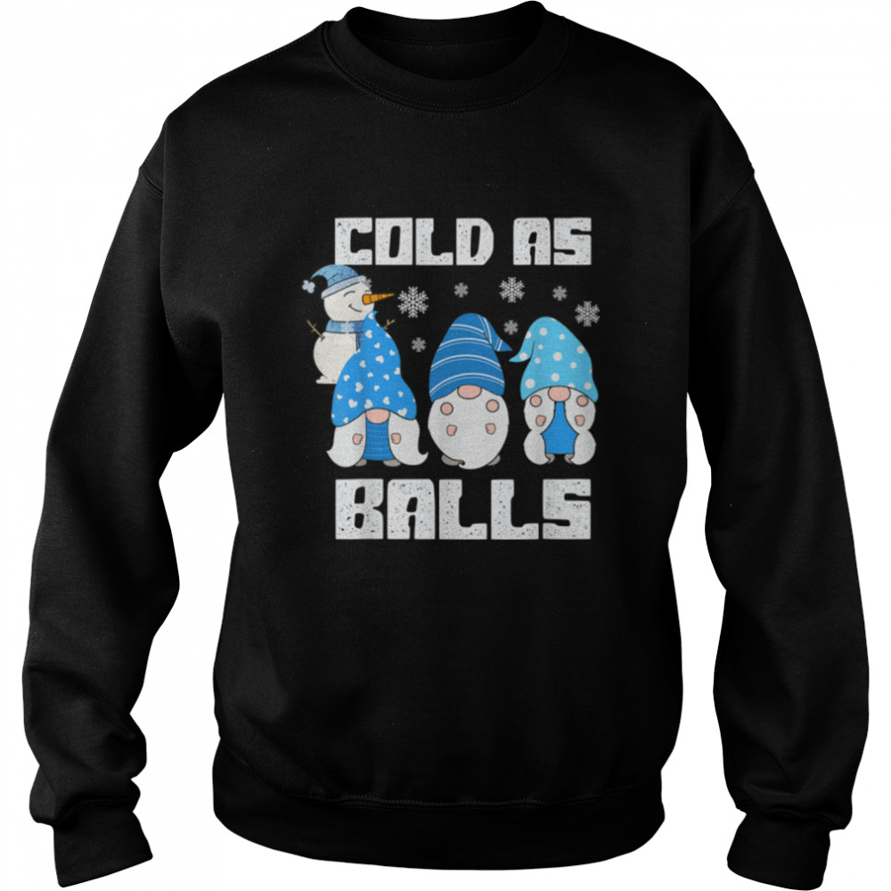 Winter Gnome Christmas Cold As Balls Funny Snowman T- B0BN1PNNN7 Unisex Sweatshirt