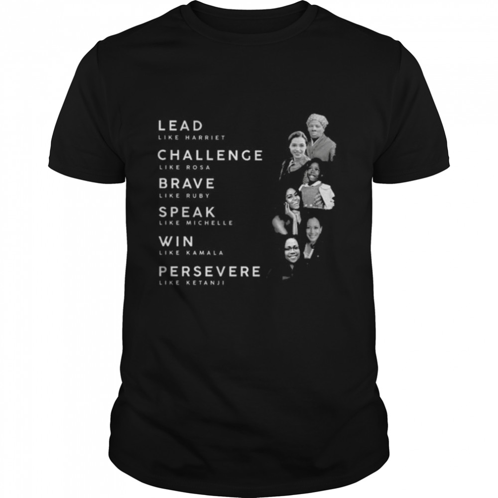 Lead like harriet challenge like rosa brave 2022 shirt