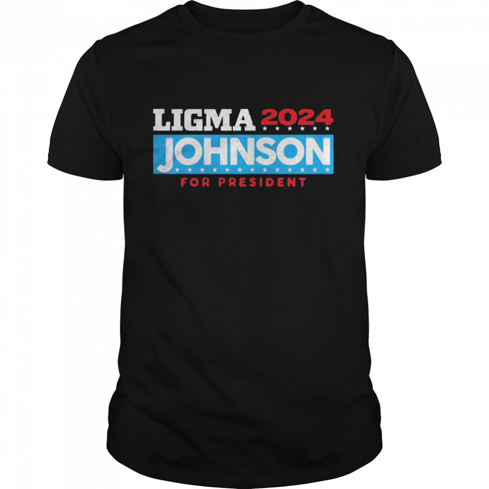Ligma Johnson 2024 for president shirt