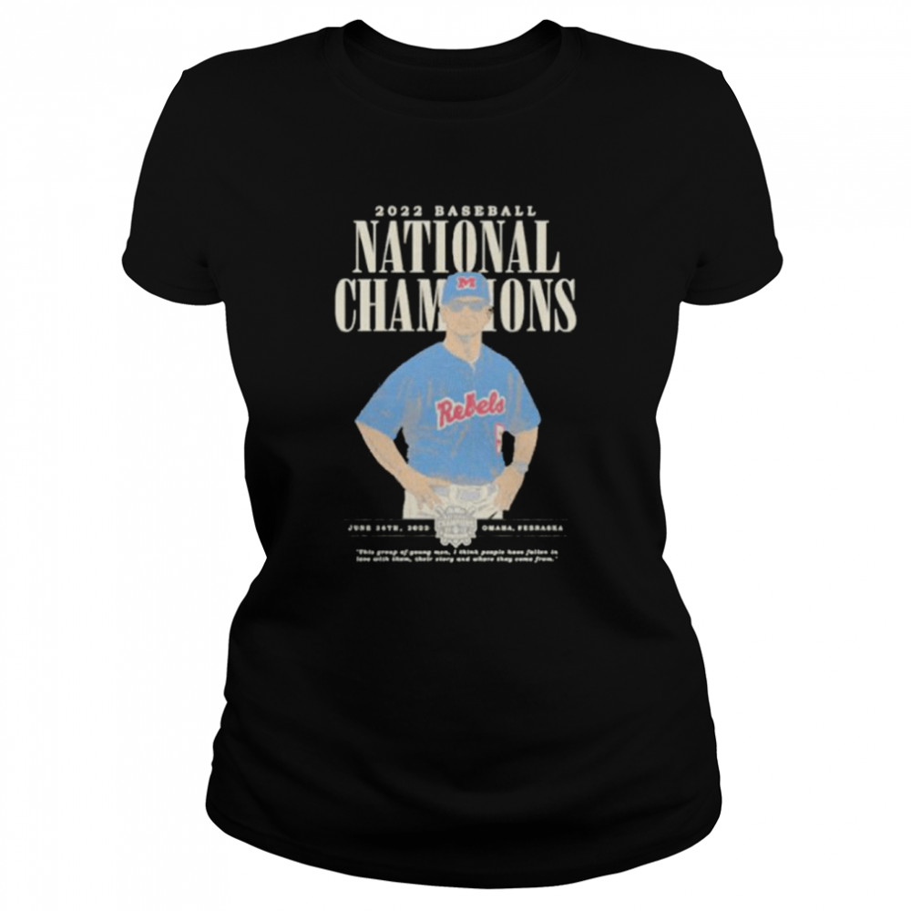 mike Bianco Ole Miss Rebels 2022 baseball national champions shirt Classic Women's T-shirt