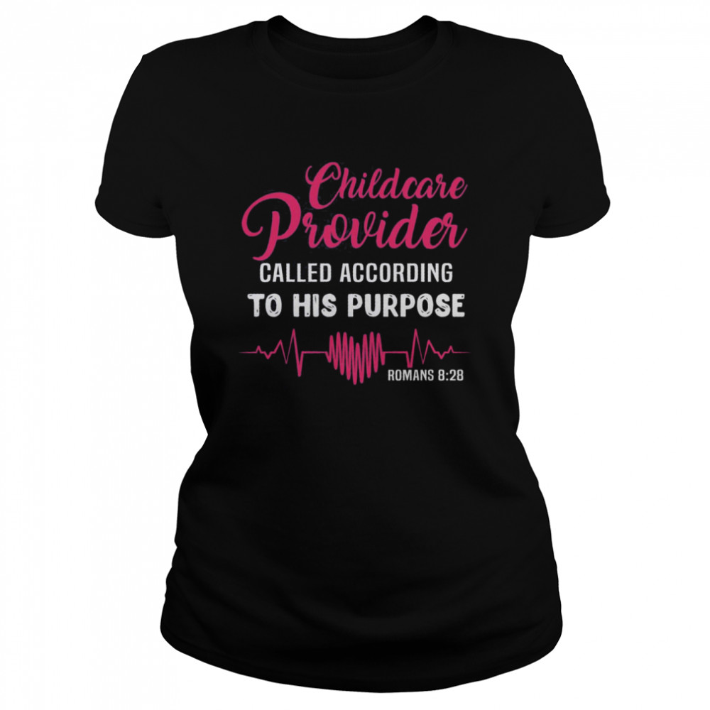 Childcare Provider Called According To His Purpose  Classic Women's T-shirt