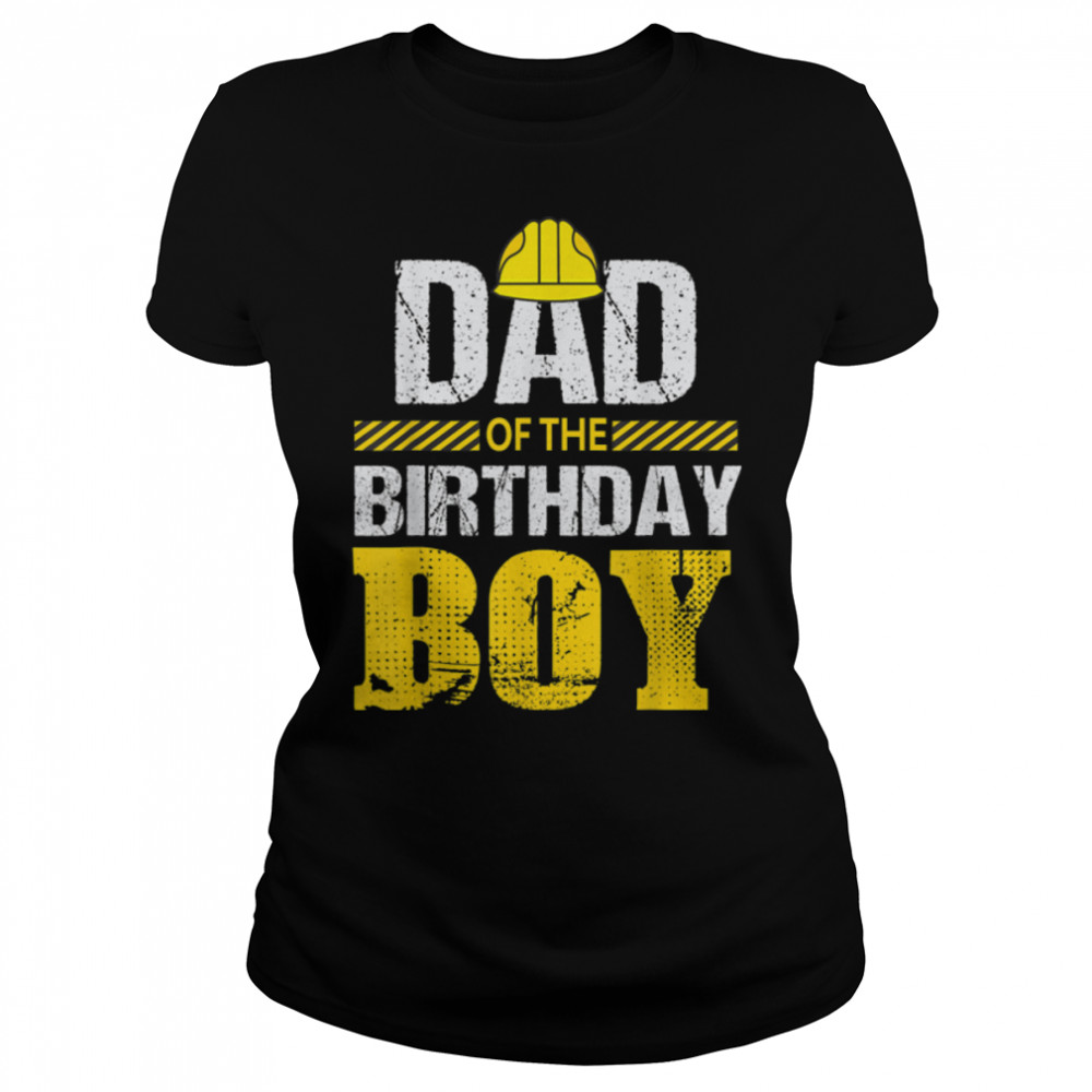 Dad Of the Birthday Boy Construction Family Matching T- B0BGGZLNX5 Classic Women's T-shirt