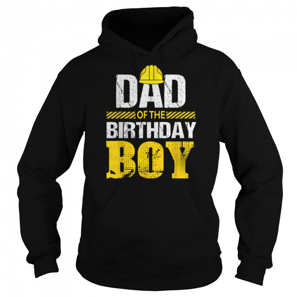 Dad Of the Birthday Boy Construction Family Matching T- B0BGGZLNX5 Unisex Hoodie