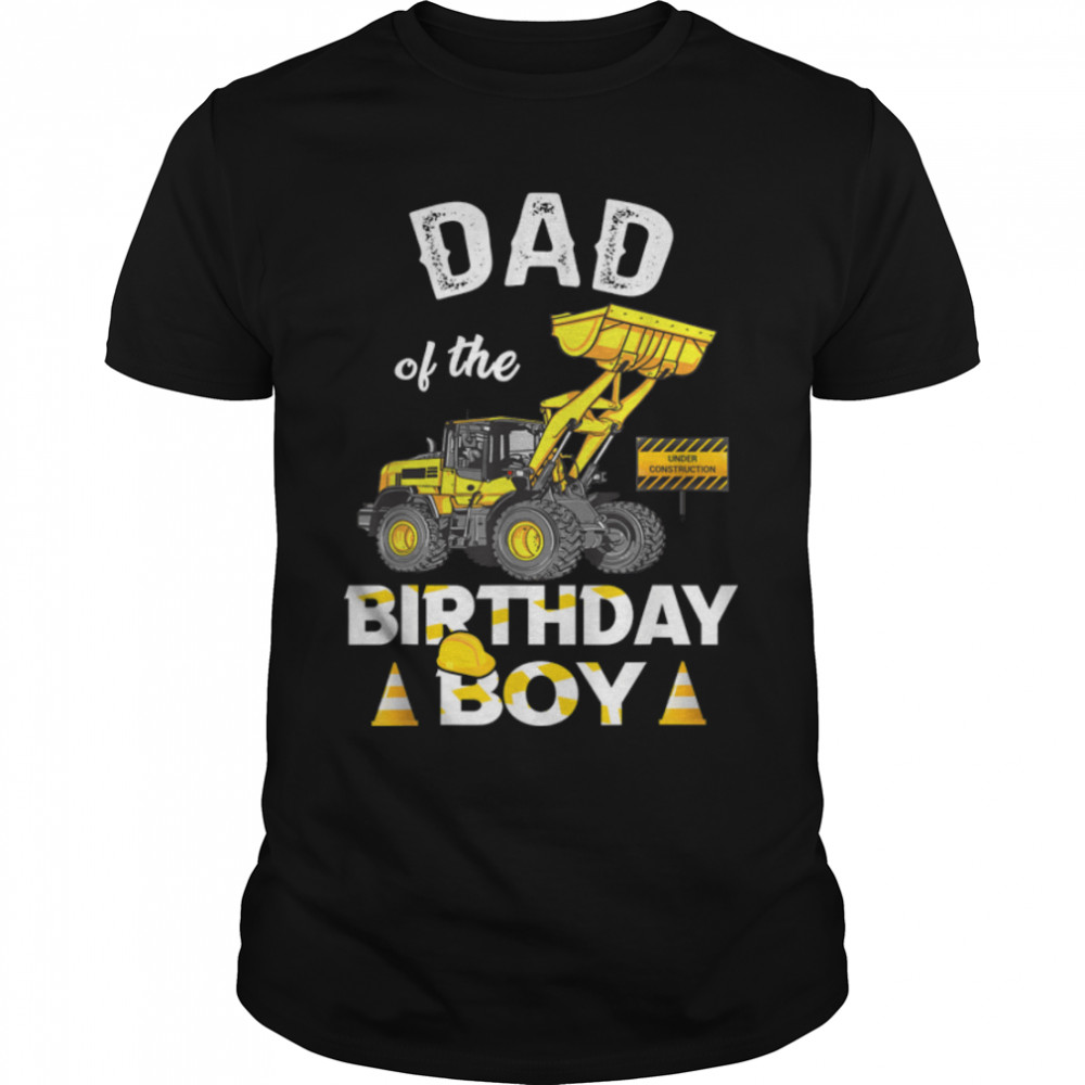Dad Of the Birthday Boy Construction Family Matching T-Shirt B0BGHTS89C