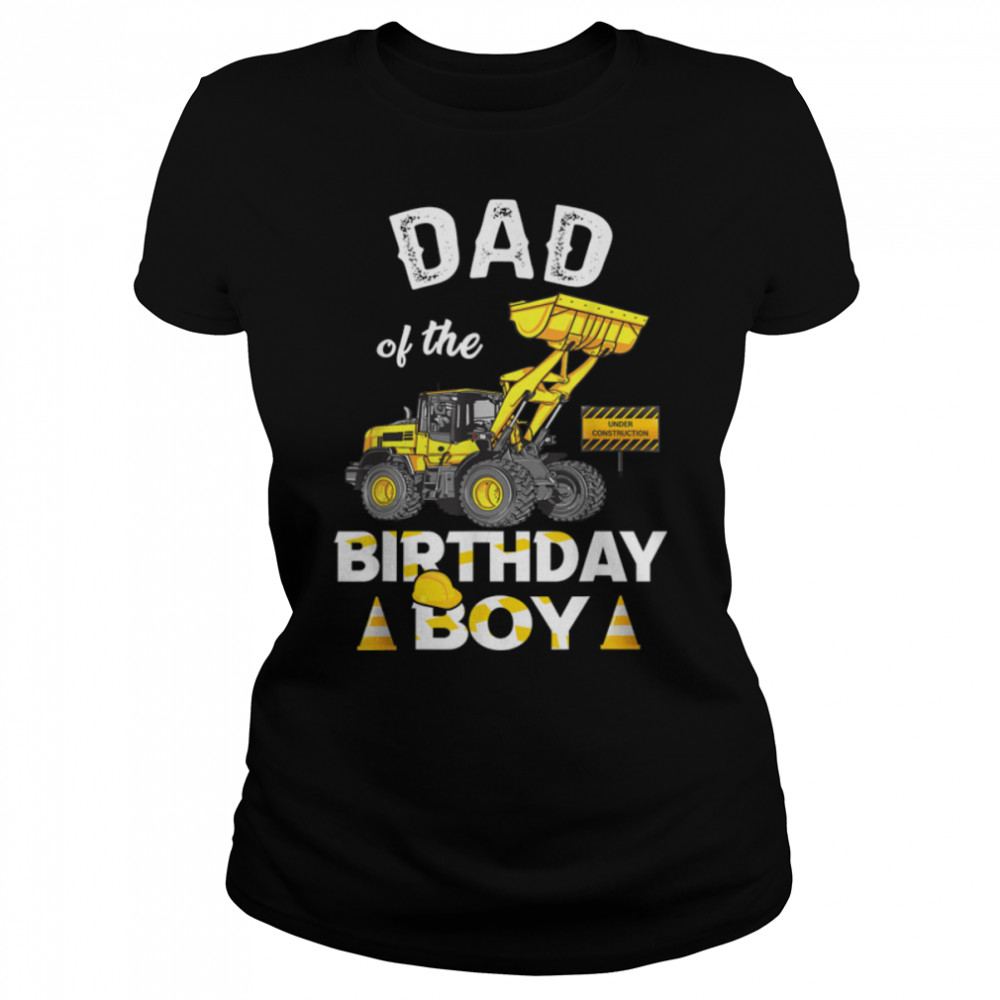 Dad Of the Birthday Boy Construction Family Matching T- B0BGHTS89C Classic Women's T-shirt