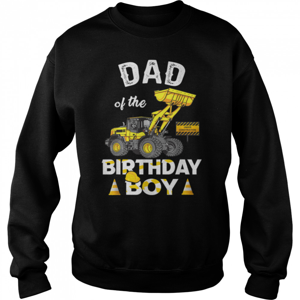 Dad Of the Birthday Boy Construction Family Matching T- B0BGHTS89C Unisex Sweatshirt