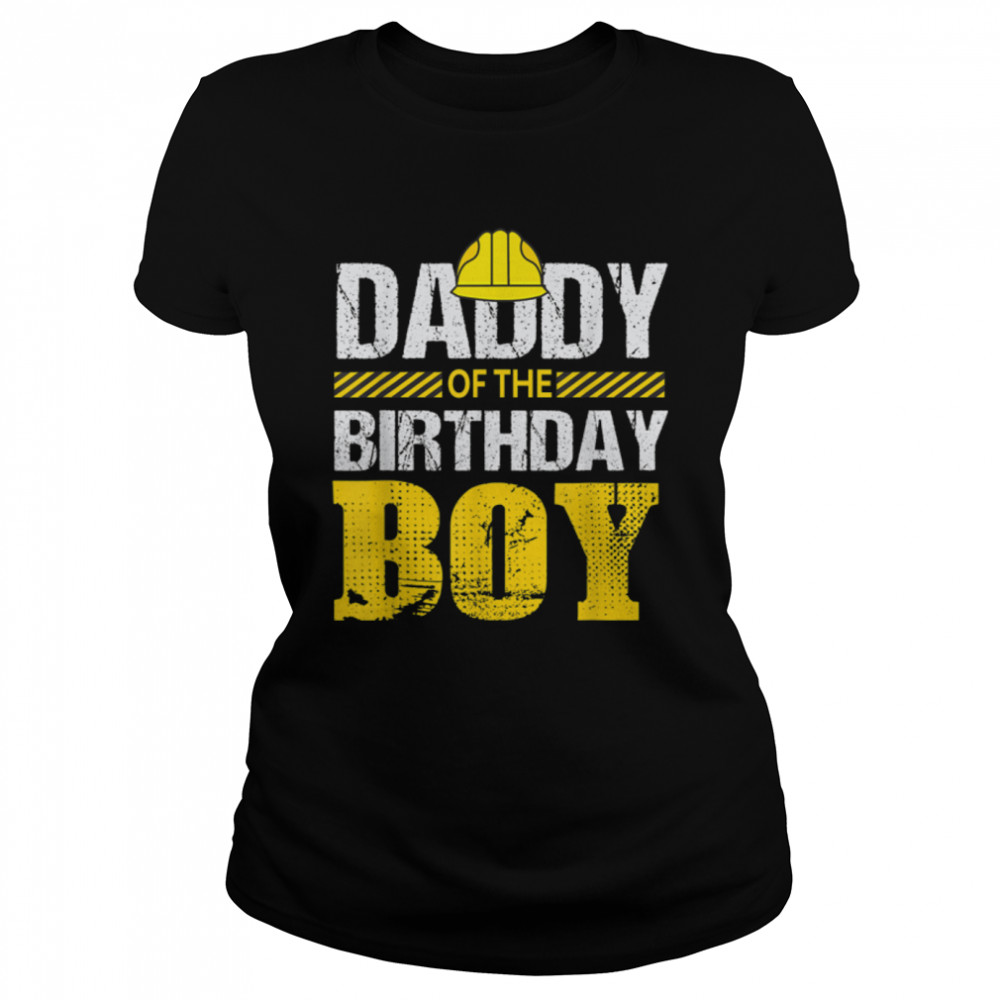 Daddy Of the Birthday Boy Construction Family Matching T- B0BGH4H4QT Classic Women's T-shirt