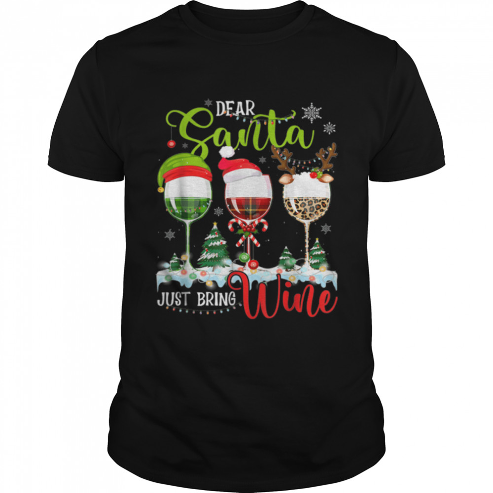 Dear Santa Just Bring Wine Funny Christmas Wine T-Shirt B0BN8Q35W7