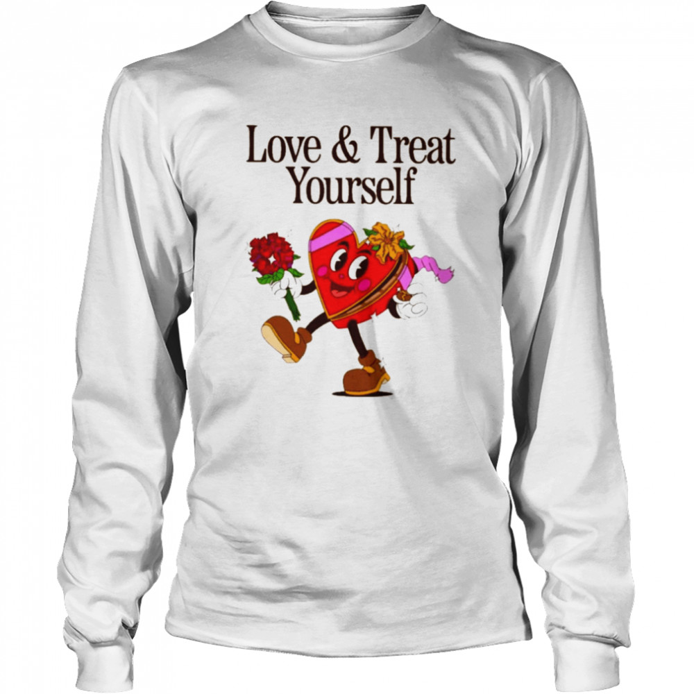 Love and treat yourself T-shirt Long Sleeved T-shirt