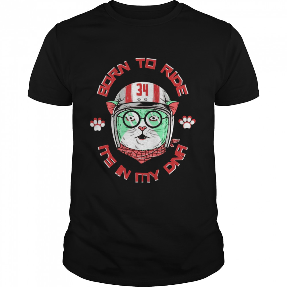 Born To Ride It’s In My Dna Trending Cute Cat shirt