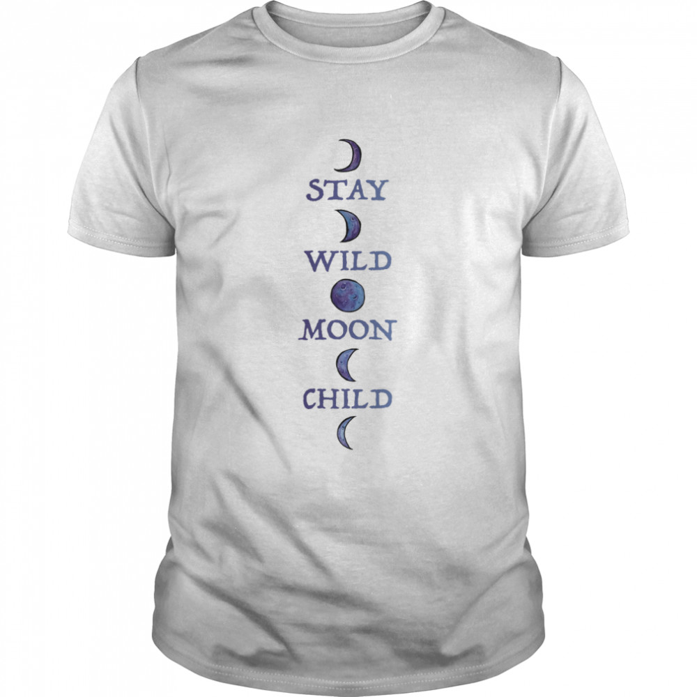 Stay Wild Moon Child Shirt