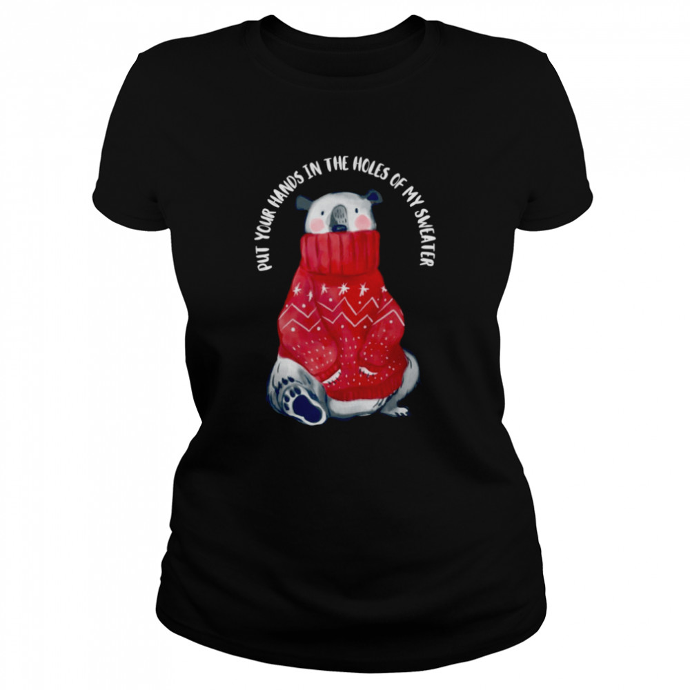 Put Your Hands In The Holes Of My Sweater Polar Bear Christmas shirt Classic Women's T-shirt