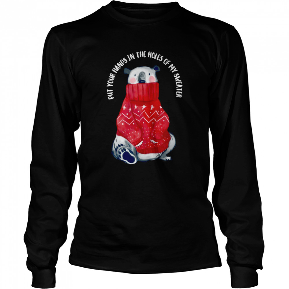 Put Your Hands In The Holes Of My Sweater Polar Bear Christmas shirt Long Sleeved T-shirt