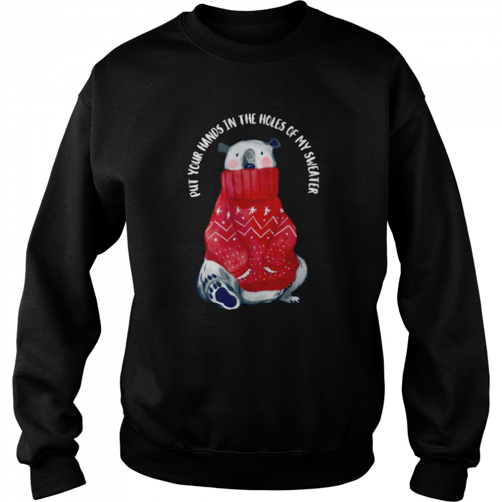 Put Your Hands In The Holes Of My Sweater Polar Bear Christmas shirt Unisex Sweatshirt