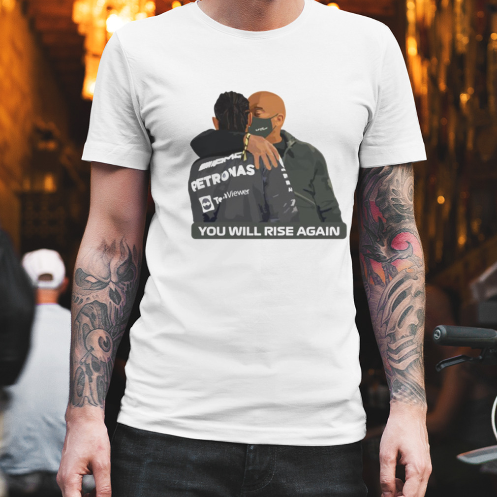 Lewis Hamilton And Anthony Hamilton Emotional Moment You Will Rise Again shirt