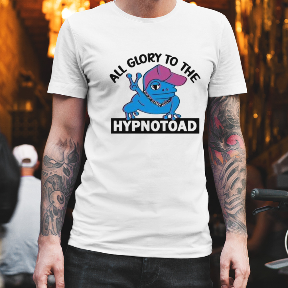 All Glory to the Hypnotoad shirt