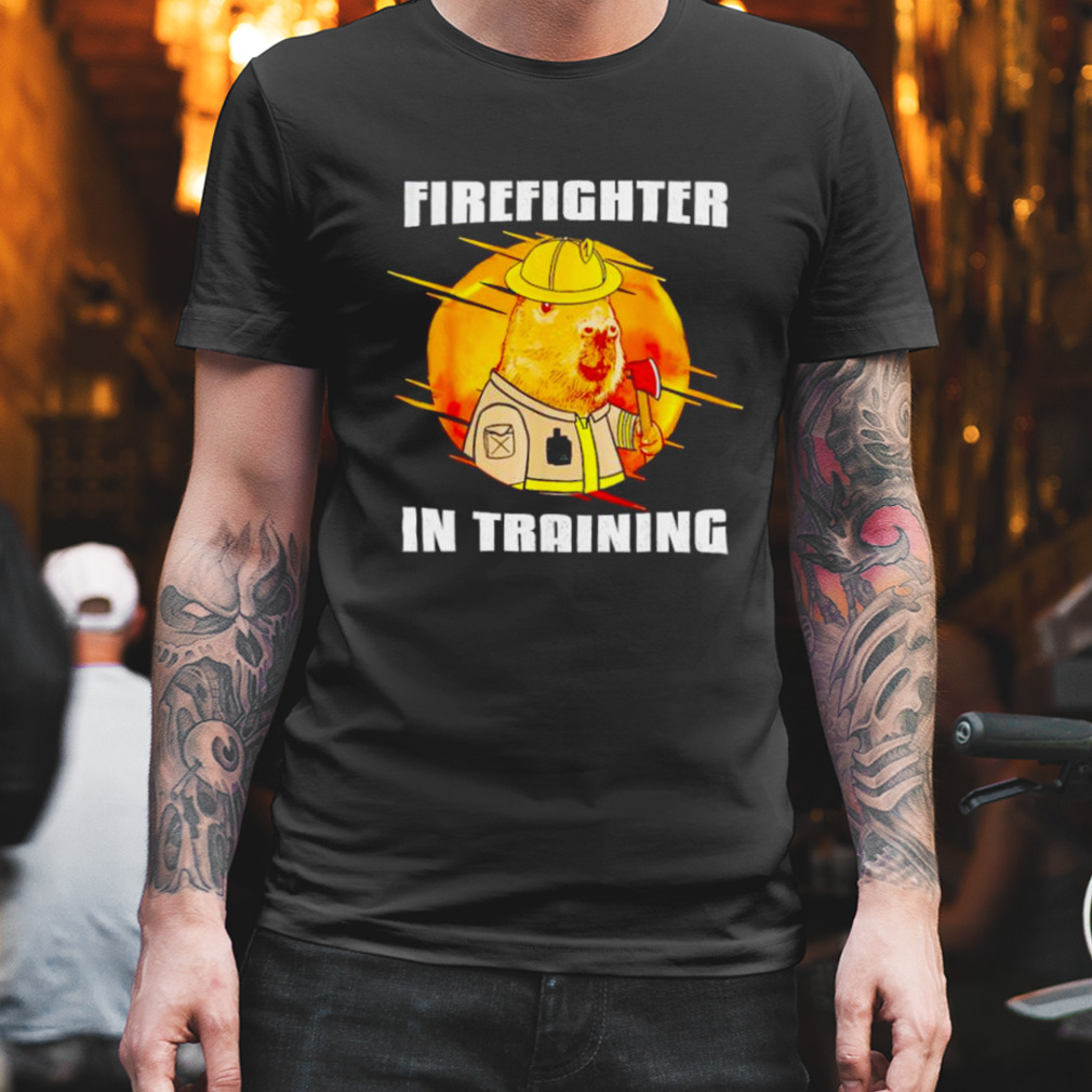 firefighter in training capybara shirt