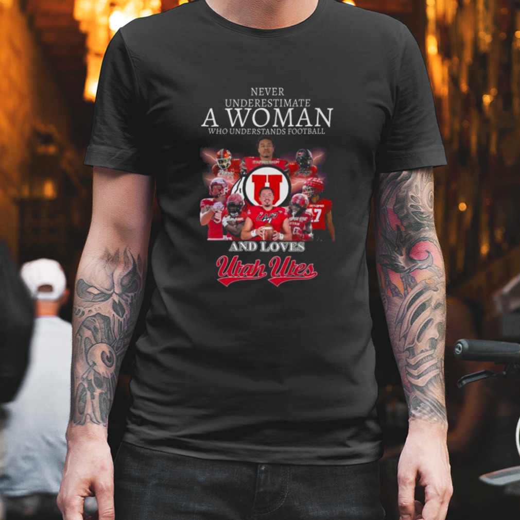 Never underestimate a woman who understands football and loves utah utes football signatures 2023 shirt