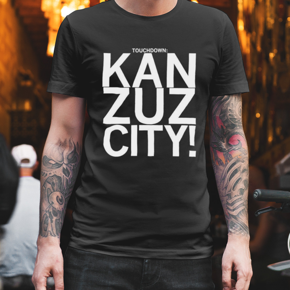 Touchdown Kan Zuz city shirt