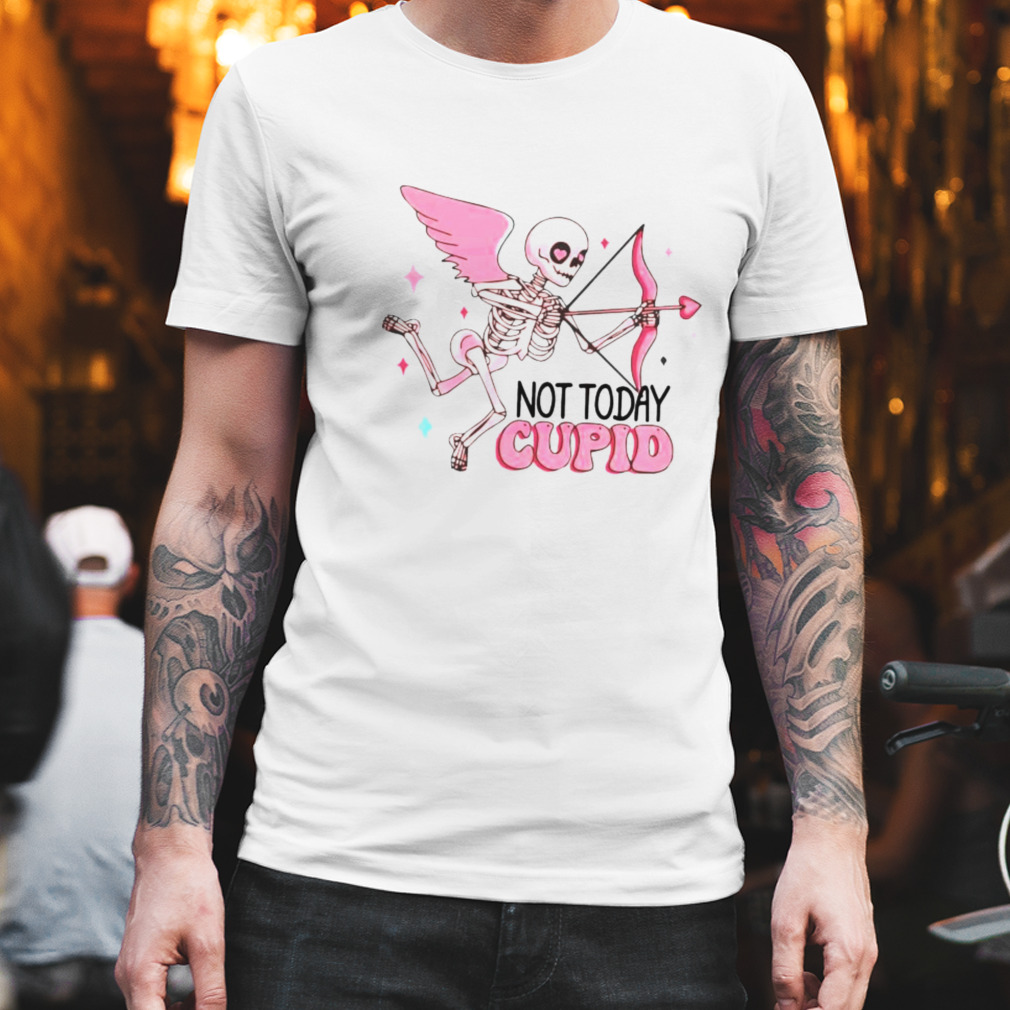 not today cupid anti Valentines shirt