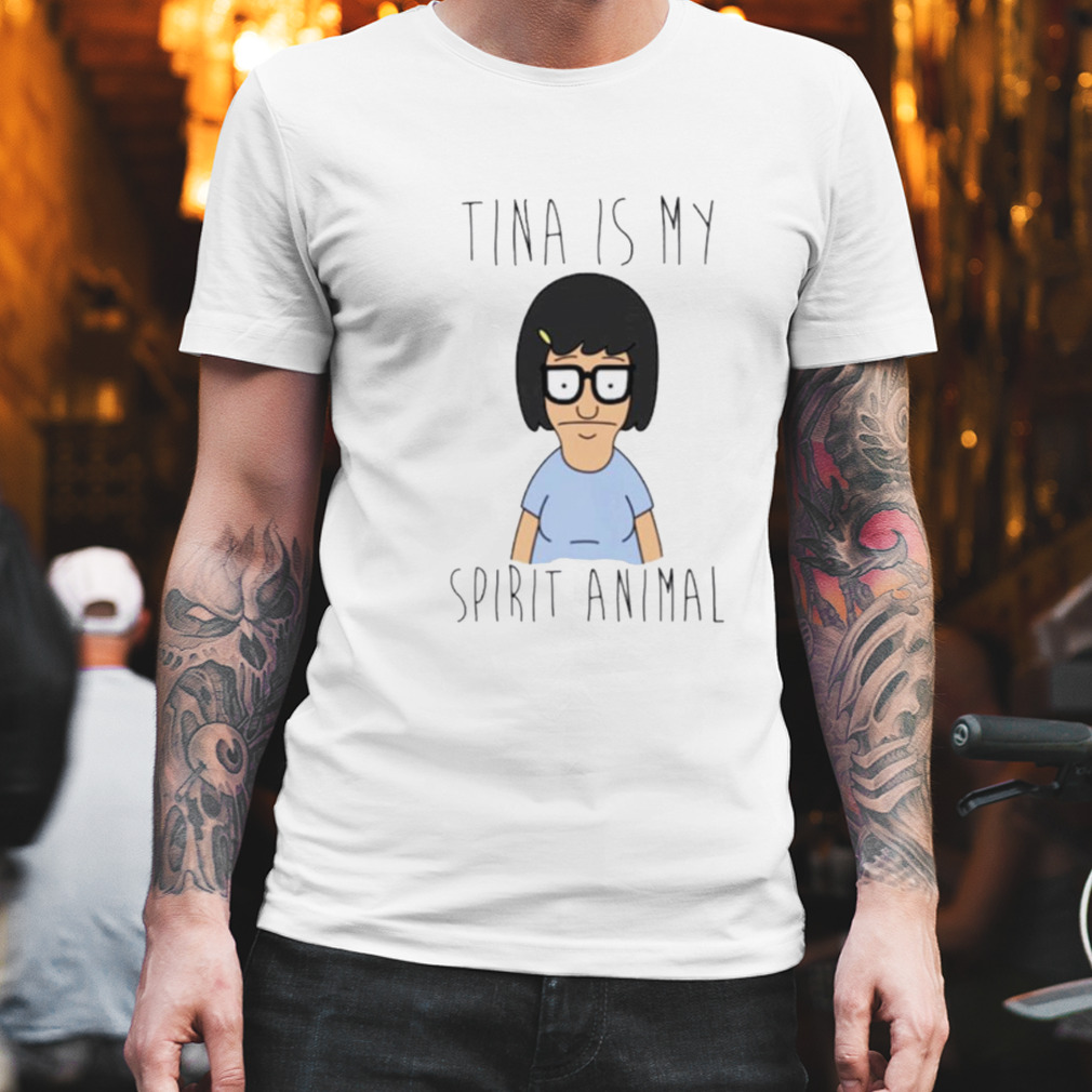 Tina is my spirit animal shirt