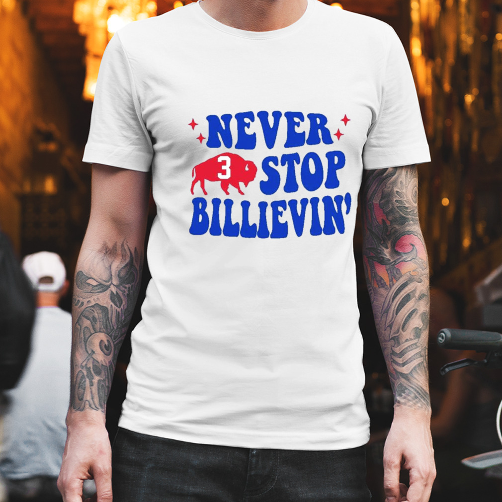Never Stop Billievin’ Damar Hamlin Strong Shirt
