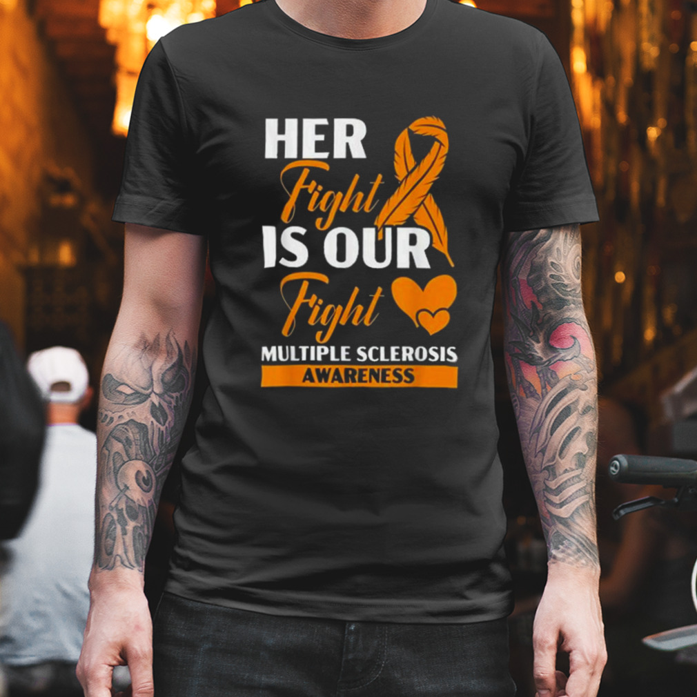Her Fight Is Our Fight Multiple Sclerosis Awareness 2023 Shirt