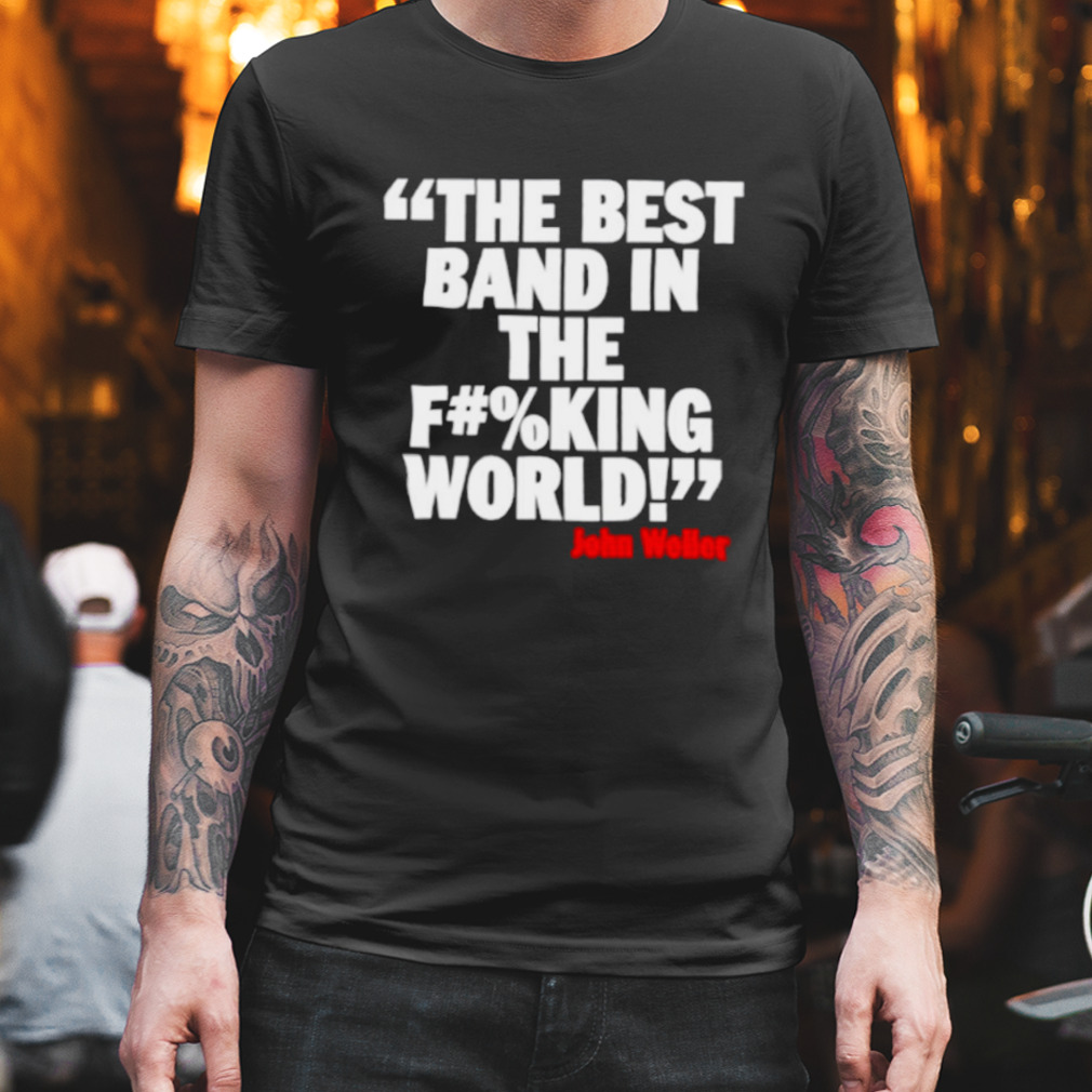 The Best Band In The F#%King World Shirt