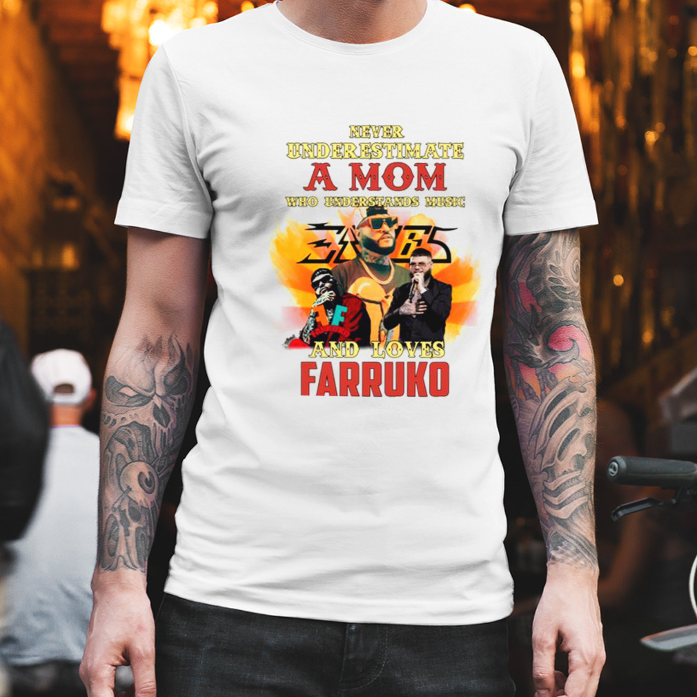 Never Underestimate A Mom Who Loves Farruk Tour 2023 shirt