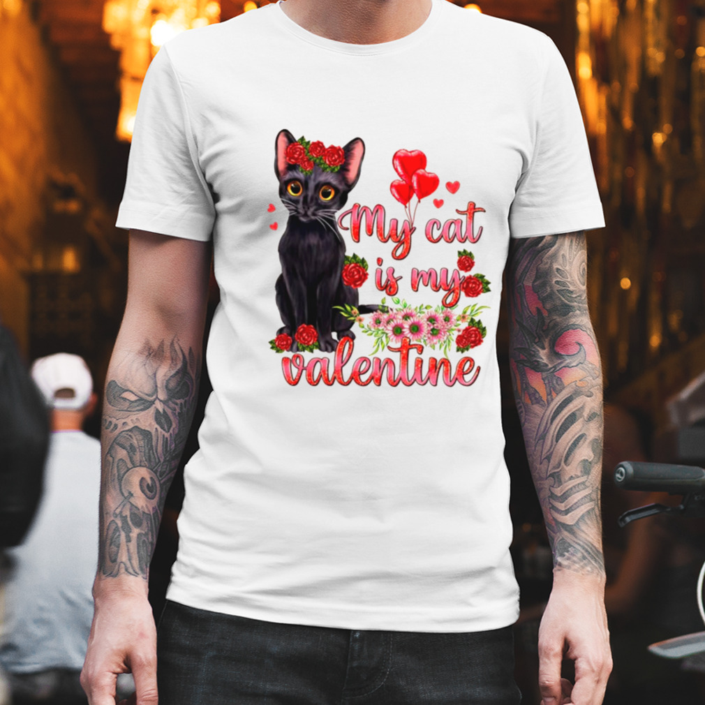My Cat Is My Valentine Kitten Antidepressant Valentines Day T-Shirt