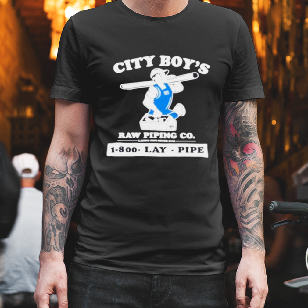 city boy’s raw piping co laying pipe shirt