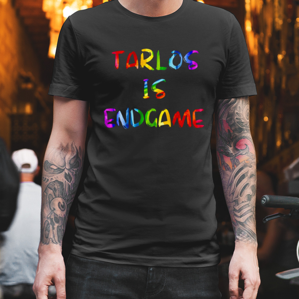 Tarlos Is Endgame Rainbow Lgbtq Pride Month shirt
