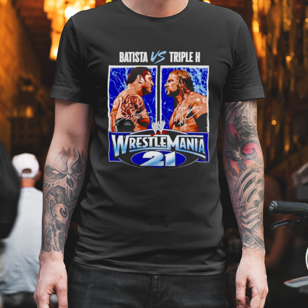 triple H vs Batista WrestleMania 21 shirt