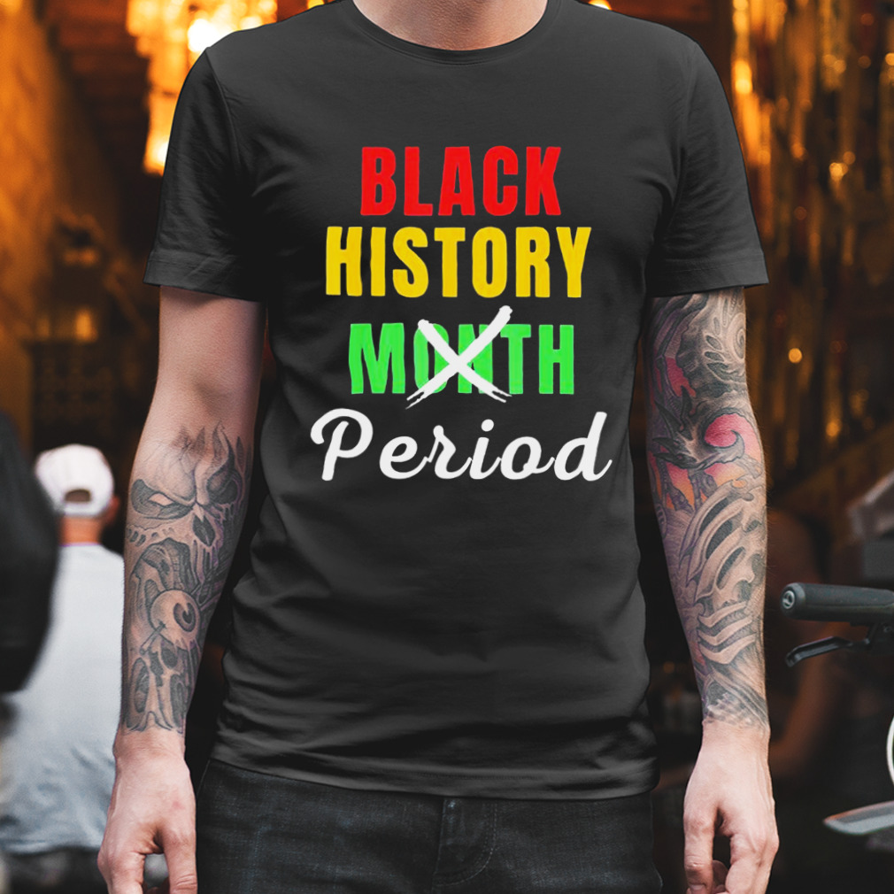 Black History Month Period African Pride 2023 shirt