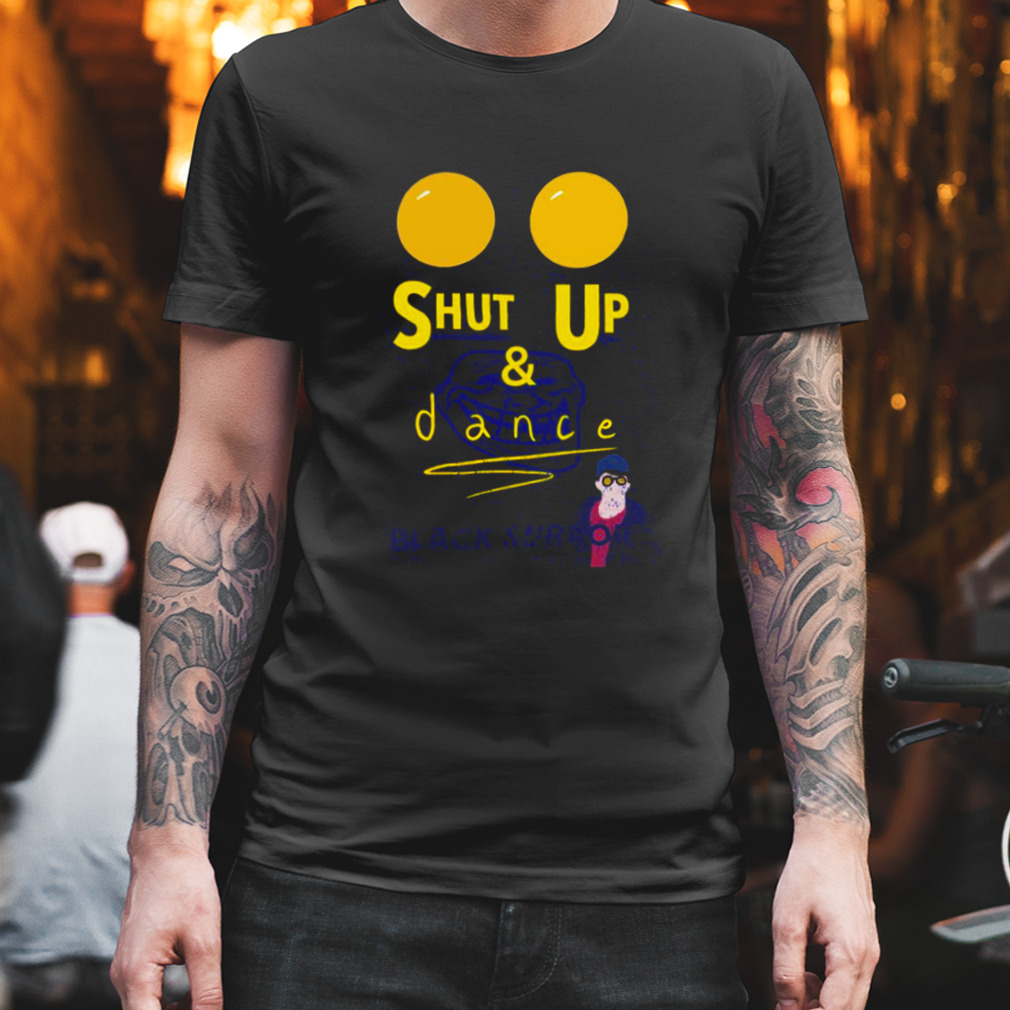 Shut Up And Dance Black Mirror shirt