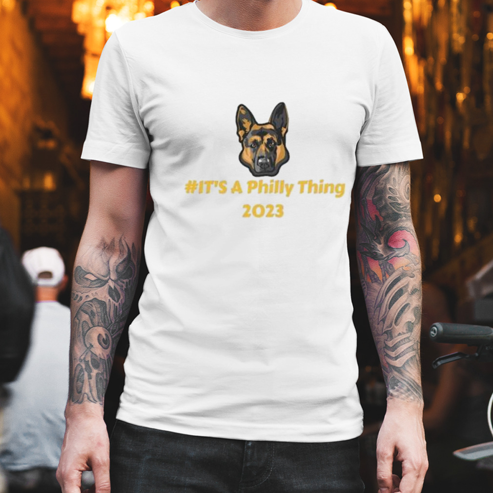 Dog It’s a Philly Thing 2023 shirt